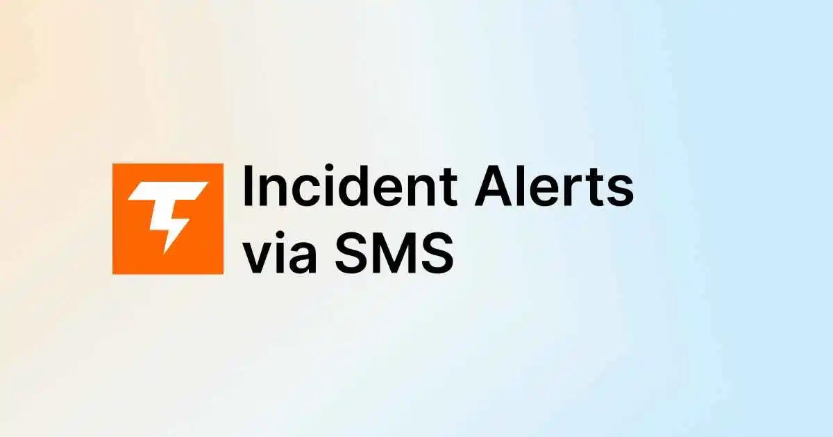 Incident Alerts via SMS