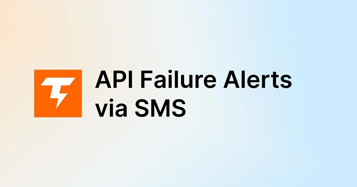 API Failure Alerts