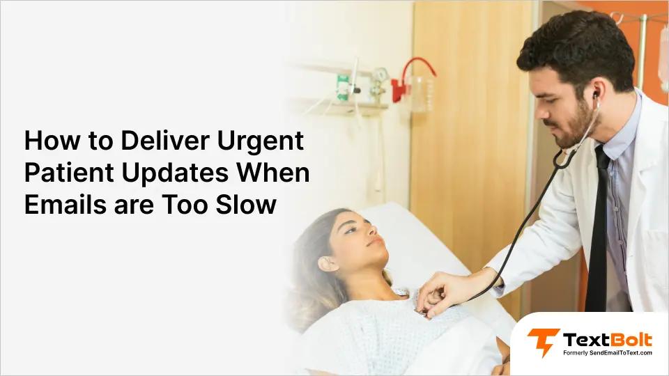How to Deliver Urgent Patient Updates When Emails are Too Slow
