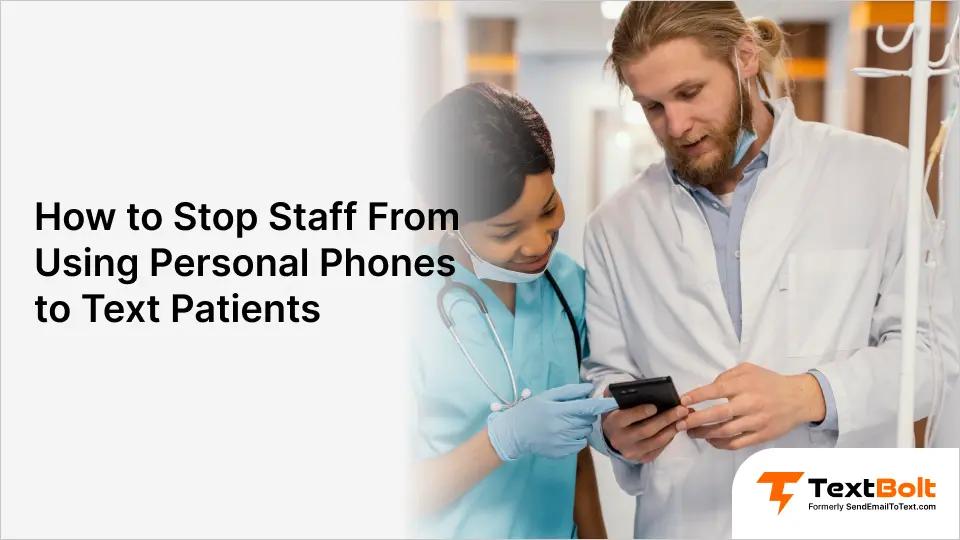 How to Stop Staff From Using Personal Phones to Text Patients