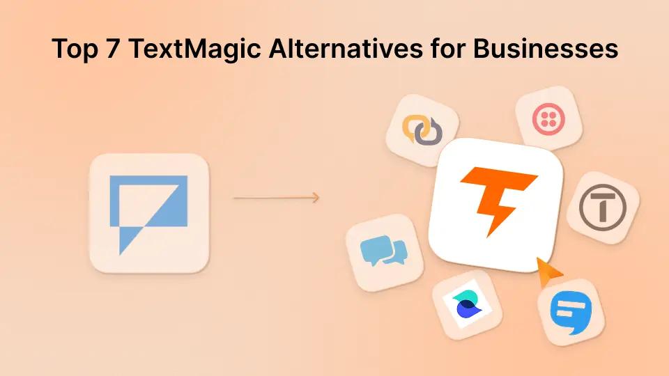 Top 7 TextMagic Alternatives for Businesses
