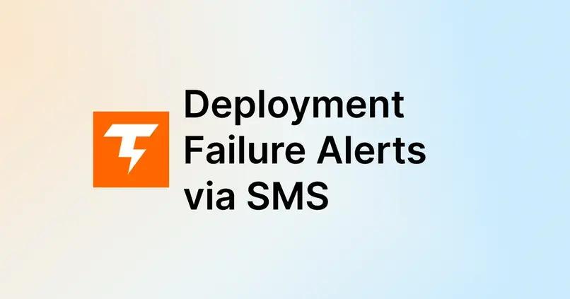 Deployment Failure Alerts via SMS