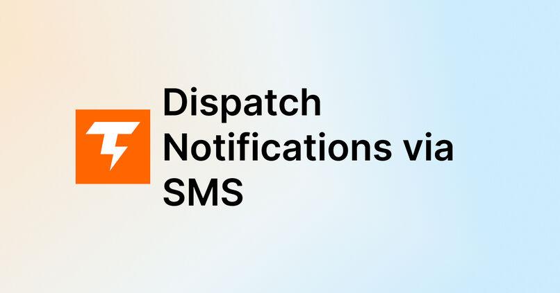 Dispatch Notifications